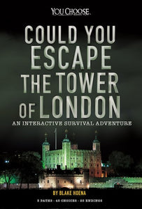 Could You Escape the Tower of London?: An Interactive Survival Adventure ( You Choose: Can You Escape? )