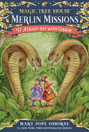 A Crazy Day with Cobras ( Magic Tree House  Merlin Mission #17 )