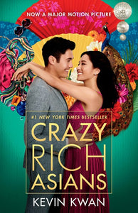 Crazy Rich Asians (Movie Tie-In Edition) ( Crazy Rich Asians Trilogy #1 )