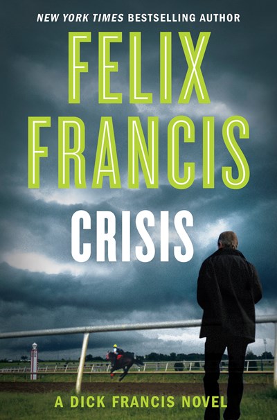Crisis ( Dick Francis Novel )