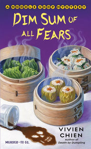 Dim Sum of All Fears: A Noodle Shop Mystery ( Noodle Shop Mystery, 2 )