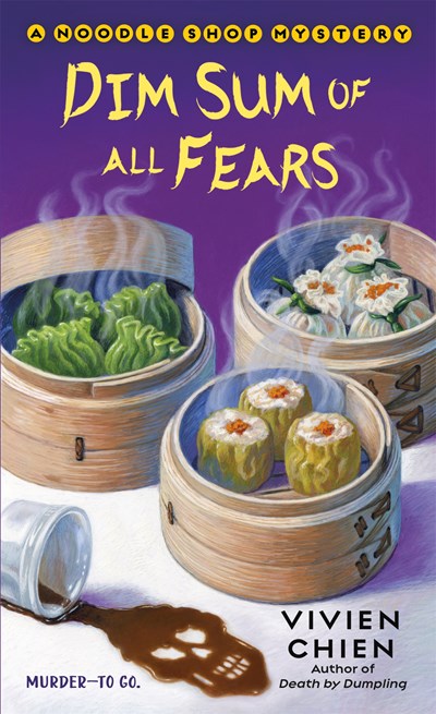 Dim Sum of All Fears: A Noodle Shop Mystery ( Noodle Shop Mystery, 2 )