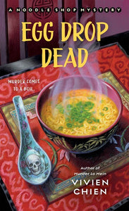 Egg Drop Dead: A Noodle Shop Mystery ( Noodle Shop Mystery #5 )