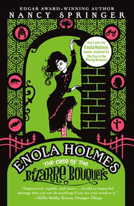 The Case of the Bizarre Bouquets ( Enola Holmes Mystery #3 )