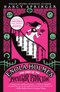 The Case of the Peculiar Pink Fan ( Enola Holmes Mystery #4 )
