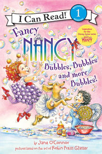Fancy Nancy: Bubbles, Bubbles, and More Bubbles! ( I Can Read Level 1 )