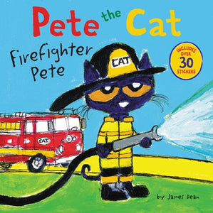 Pete the Cat: Firefighter Pete : Includes Over 30 Stickers!