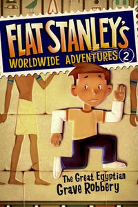 Flat Stanley's Worldwide Adventures #2: The Great Egyptian Grave Robbery