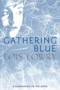 Gathering Blue ( Giver Quartet #2 )