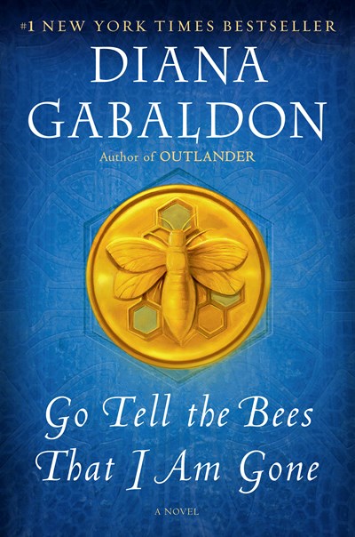 Go Tell the Bees That I Am Gone : An OUTLANDER (#9) Novel