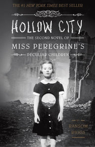 Hollow City: The Second Novel of Miss Peregrine's Peculiar Children ( Miss Peregrine's Peculiar Children #2 )