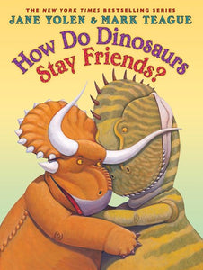 How Do Dinosaurs Stay Friends? ( How Do Dinosaurs...? )