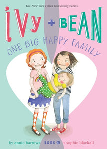 Ivy + Bean One Big Happy Family ( Ivy & Bean #11 )