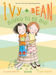 Ivy and Bean #5: Bound to Be Bad ( Ivy & Bean #05 )