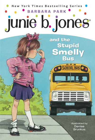 Junie B. Jones #1: Junie B. Jones and the Stupid Smelly Bus ( Junie B. Jones #01 )