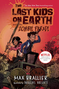 The Last Kids on Earth and the Zombie Parade ( Last Kids on Earth #2 )