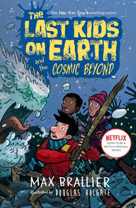 The Last Kids on Earth and the Cosmic Beyond ( Last Kids on Earth #4 )