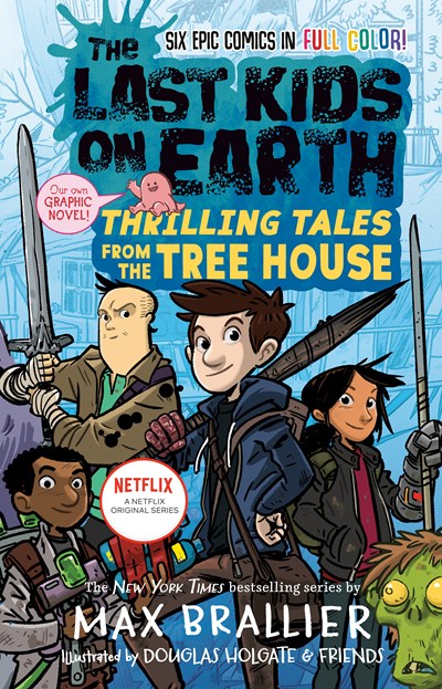 The Last Kids on Earth: Thrilling Tales from the Tree House ( Last Kids on Earth )