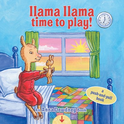 Llama Llama Time to Play : A Push-and-Pull Book