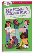 A Smart Girl's Guide: Making a Difference: Using Your Talents and Passions to Change the World