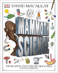 Mammoth Science: The Big Ideas That Explain Our World