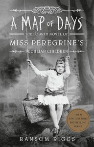 A Map of Days ( Miss Peregrine's Peculiar Children #4 )