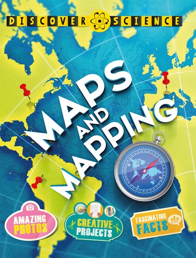 Discover Science: Maps and Mapping: Maps and Mapping ( Discover Science )