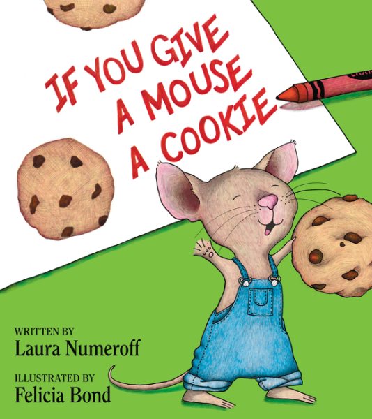 If You Give a Mouse a Cookie ( If You Give... Books )