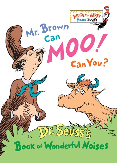 Mr. Brown Can Moo! Can You?: Dr. Seuss's Book of Wonderful Noises ( Bright & Early Board Books )