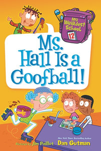 My Weirdest School: Ms. Hall Is a Goofball! ( My Weirdest School #12 )