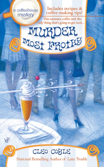 Murder Most Frothy ( Coffeehouse Mysteries )