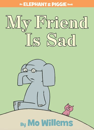 My Friend Is Sad ( Elephant and Piggie Book )