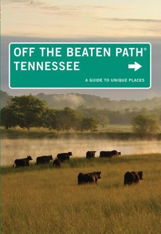 Tennessee Off the Beaten Path: A Guide to Unique Places (Tennessee)