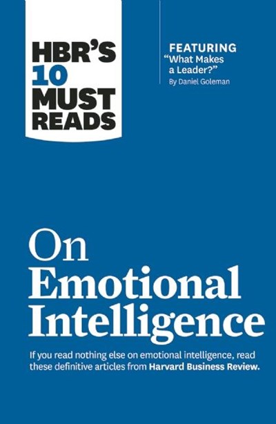 Hbr's 10 Must Reads on Emotional Intelligence (with Featured Article 