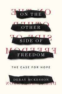 On the Other Side of Freedom : The Case for Hope