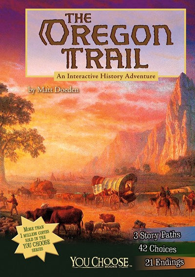 The Oregon Trail: An Interactive History Adventure ( You Choose Books )