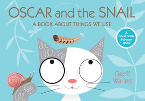 Oscar and the Snail: A Book about Things That We Use ( Start with Science Books )