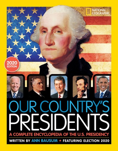 Our Country's Presidents: A Complete Encyclopedia of the U.S. Presidency, 2020 Edition (6TH ed.)