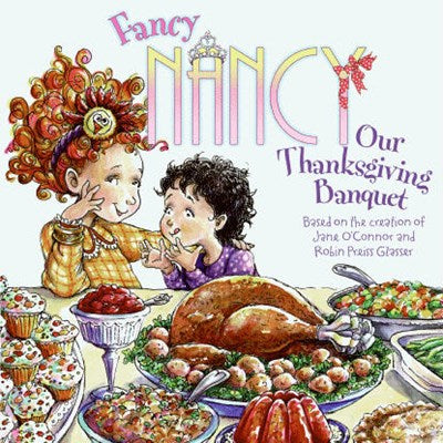 Fancy Nancy: Our Thanksgiving Banquet: With More Than 30 Fabulous Stickers! ( Fancy Nancy )