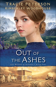 Out of the Ashes ( Heart of Alaska #2 )