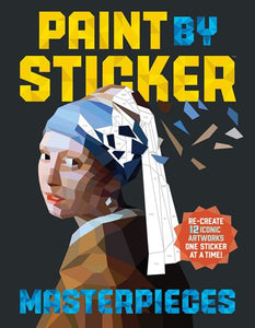 Paint by Sticker Masterpieces: Re-Create 12 Iconic Artworks One Sticker at a Time! ( Paint by Sticker )