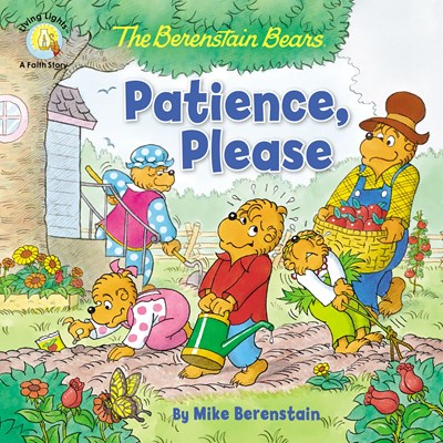 The Berenstain Bears Patience, Please ( Berenstain Bears/Living Lights: A Faith Story )