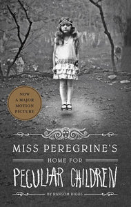 Miss Peregrine's Home for Peculiar Children ( Miss Peregrine's Peculiar Children #1 )