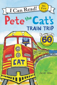 Pete the Cat's Train Trip ( My First I Can Read )