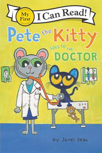 Pete the Kitty Goes to the Doctor ( My First I Can Read )
