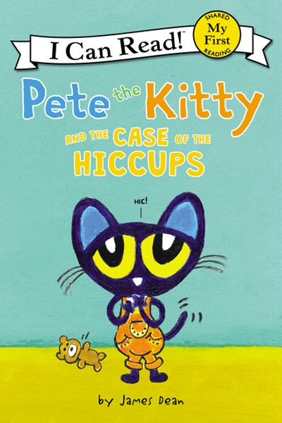 Pete the Kitty and the Case of the Hiccups ( My First I Can Read )