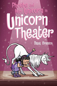Phoebe and Her Unicorn in Unicorn Theater ( Phoebe and Her Unicorn #8 )