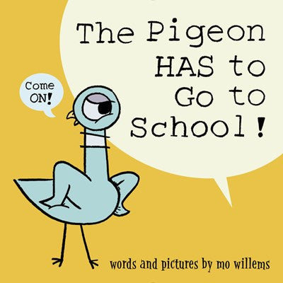 The Pigeon Has to Go to School! ( Pigeon )