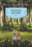 Pioneer Sisters: Reillustrated Edition ( Little House Chapter Book #2 )
