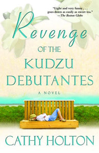 Revenge of the Kudzu Debutantes ( Kudzu Debutantes #1 )
